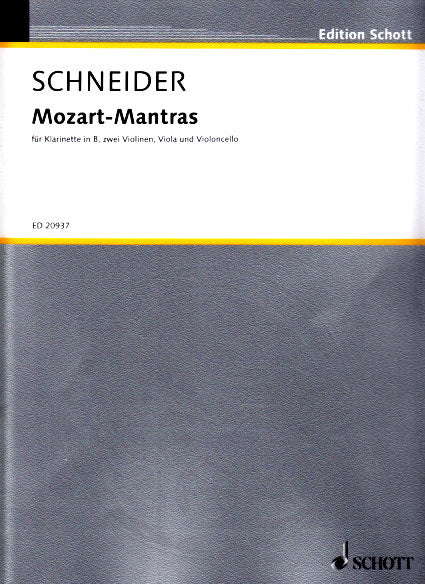 Schneider, Mozart-Mantras (2006)(Cl,Str) (Schott)