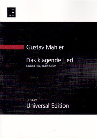 Mahler, Klagende Lied in 3 Satzen (1880) (Universal)