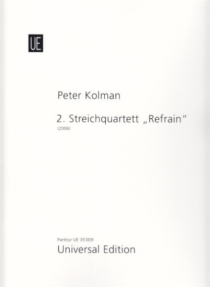Kolman, Streichquartett Nr. 2 'Refrain' (Universal)