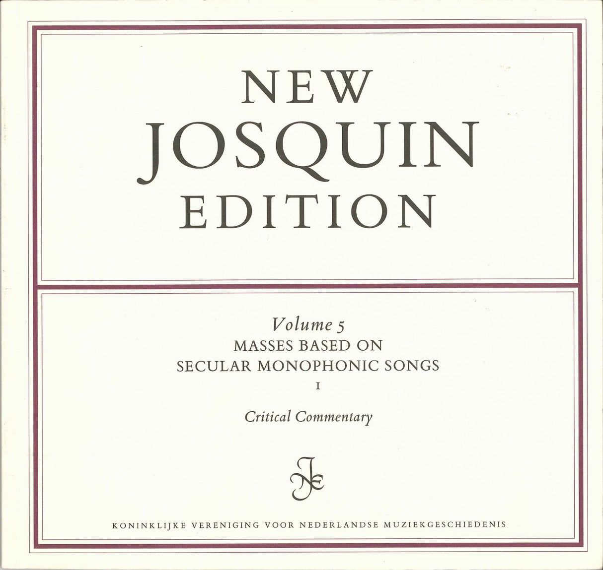 New Josquin Edition 5, Commentary (KVNM)