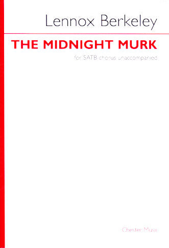 Berkeley, Midnight Murk (SATB) (Chester)