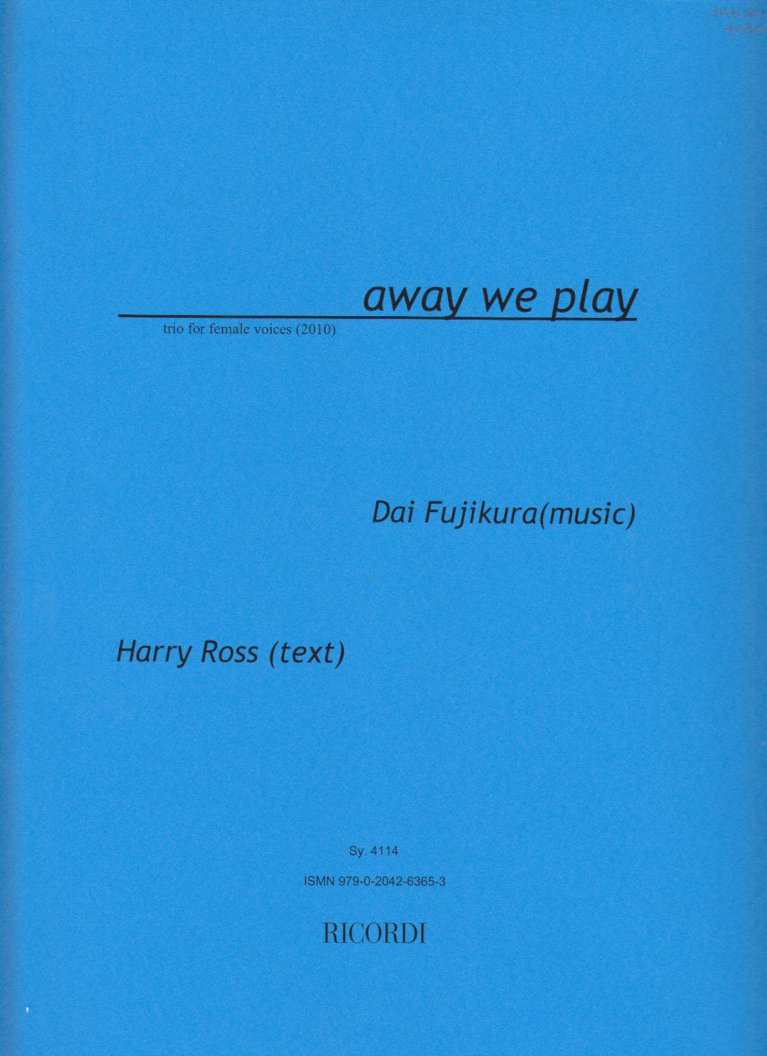 Fujikura, Away We Play (2010) (SSA) (Ricordi)