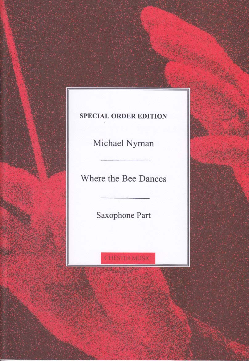 Nyman, Where the Bee Dances: SSax part (Chester)