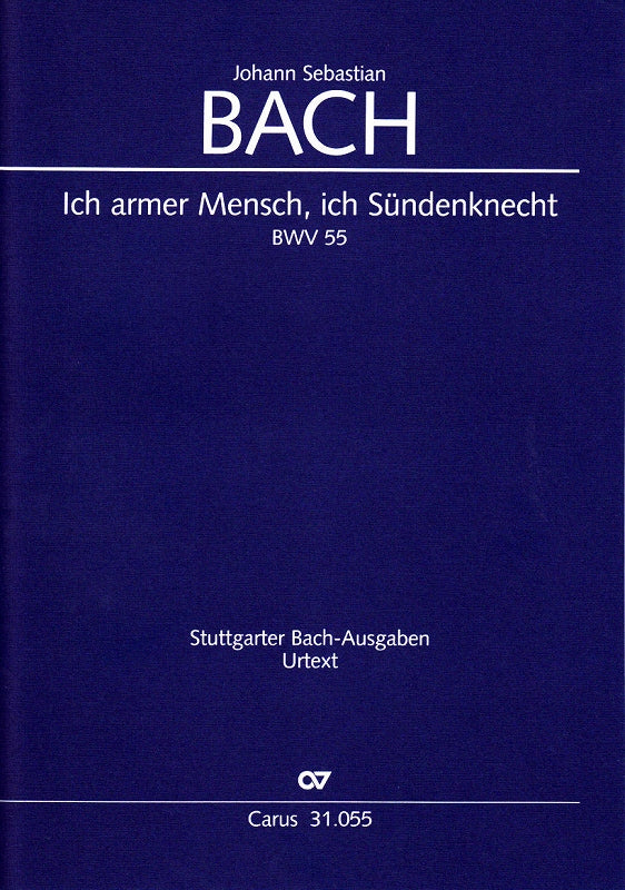 Bach, Kantate BWV 55 'Ich armer Mensch (Carus)