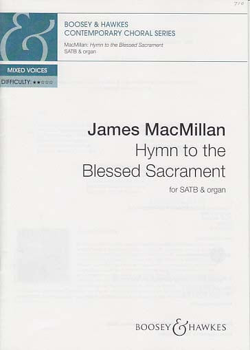 MacMillan, Hymn to the Blessed Sacrament (Boosey)
