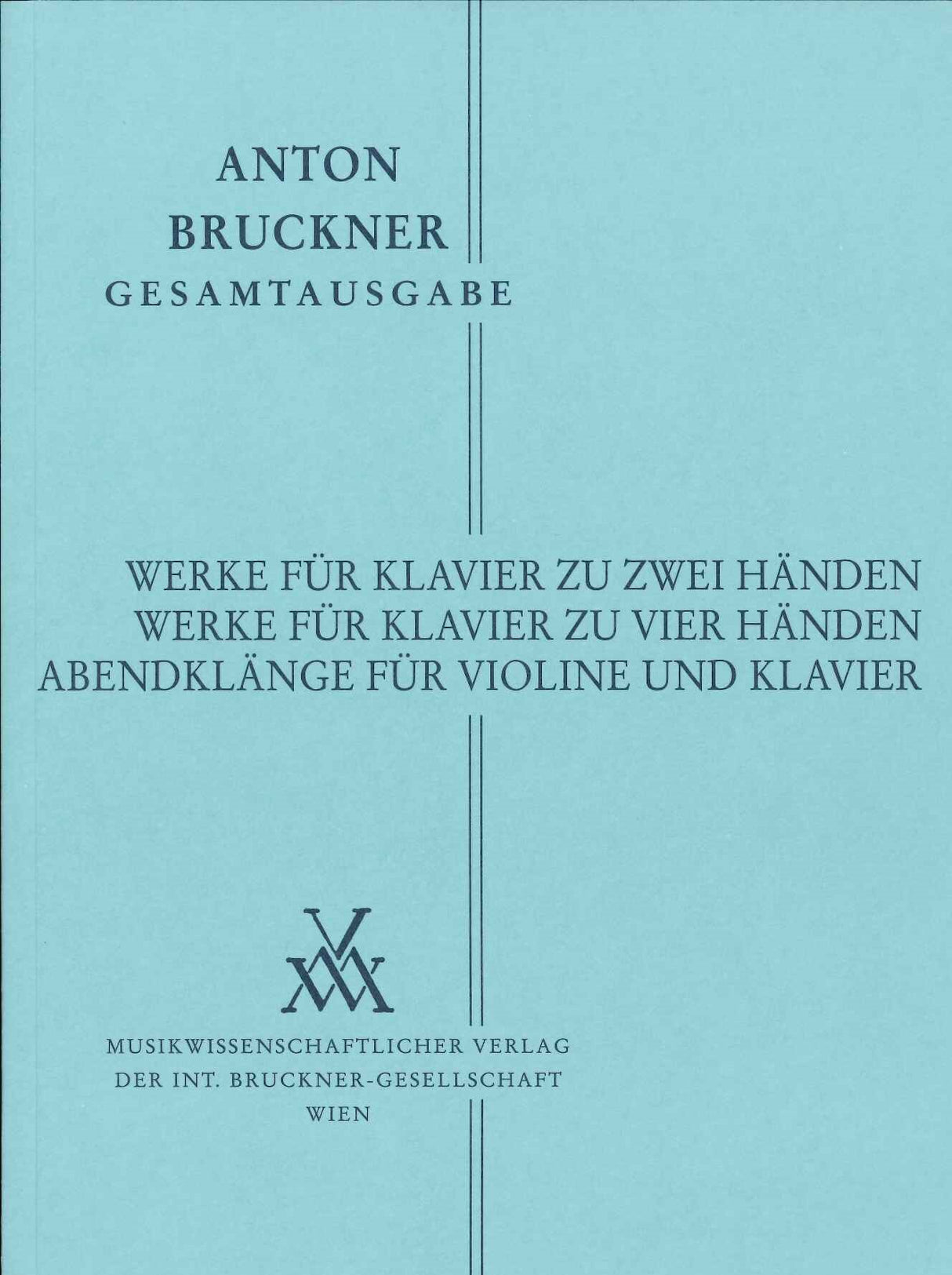 Bruckner, Werke fur Klav etc. B 12/2,3,7 (Musikwissenschaftlicher Verlag)