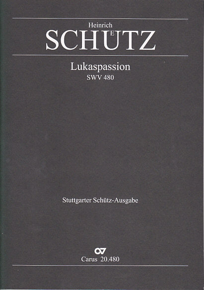 Schutz, Lukaspassion SWV 480 [G/E] (Carus)