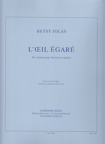 Jolas, Oeil egare: 6 chants (Bariton,Pf) (Leduc)