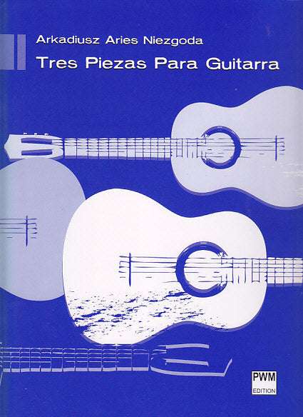 Niezgoda, 3 Piezas para guitarra (PWM)