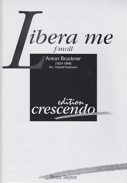 Bruckner, Libera me in f (3Trp,3Tbn,Tba) (Crescendo Brass)