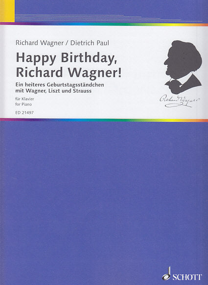 Paul, Happy Birthday, Richard Wagner! (Schott)