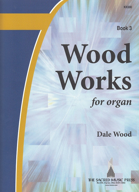 Wood Works for Organ 3 (Lorenz)