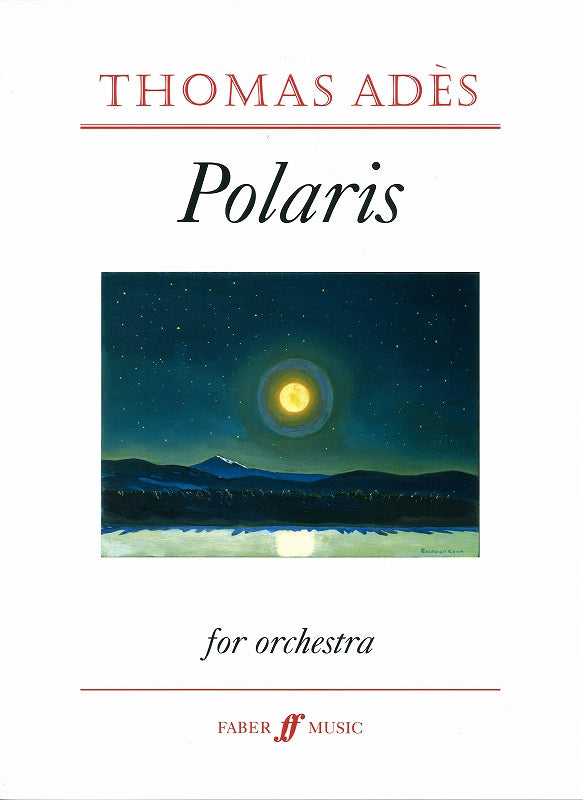 Ades, Polaris op. 29 (2010) (Faber Music)