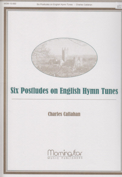 6 Postludes on English Hymn Tunes (MorningStar Music)