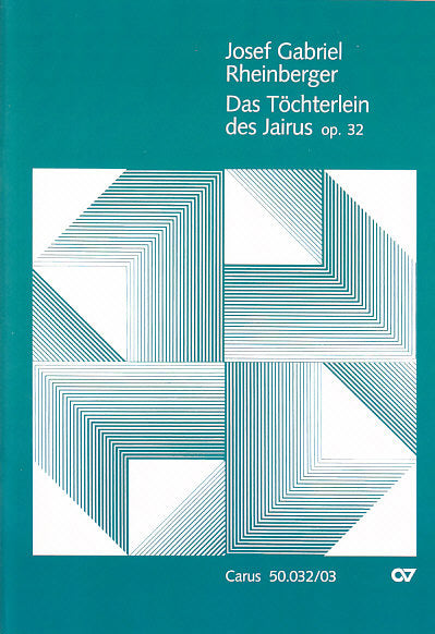 Rheinberger, Tochterlein des Jairus (Carus)