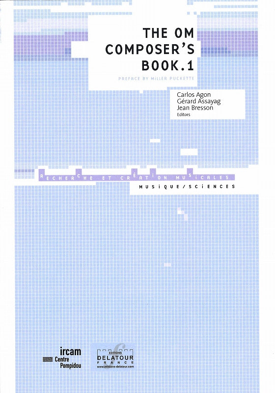 Agon, The OM Composer's Book 1 (Delatour France/IRCAM)