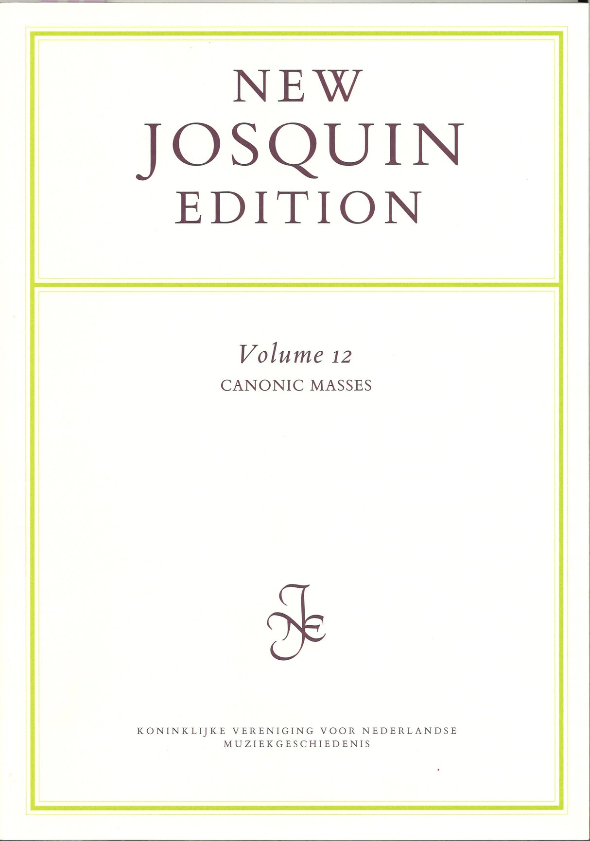 New Josquin Edition 12 Canonic Masses (KVNM)