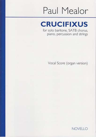 Mealor, Crucifixus (Organ Vocal Score) (Novello)