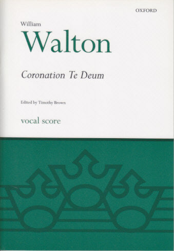 Walton, Coronation Te Deum [E] (Oxford University Press)