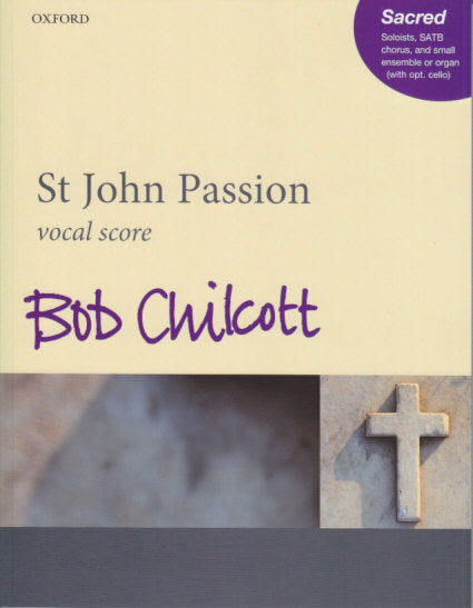 Chilcott, St John Passion (Oxford University Press)
