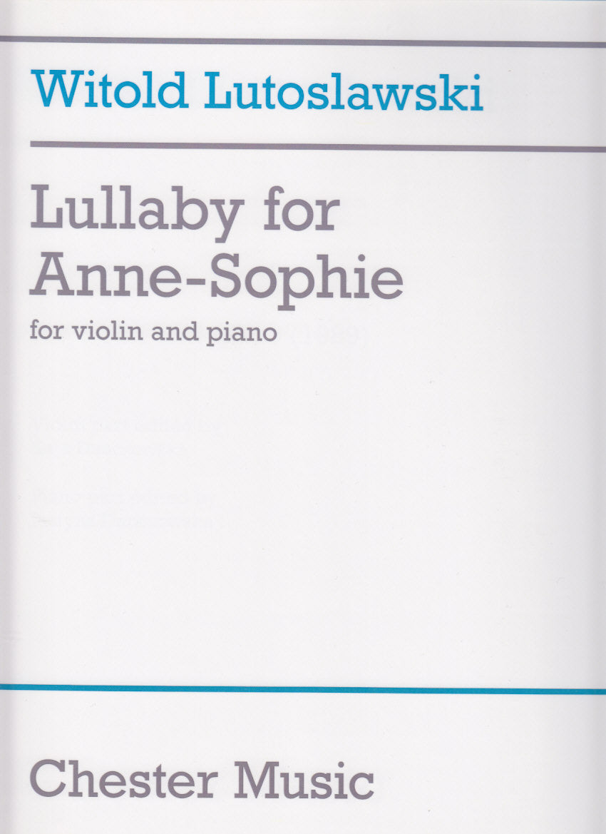Lutoslawski, Lullaby for Anne-Sophie (Chester)