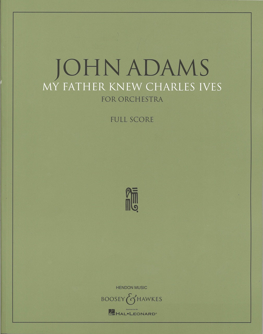 Adams, My Father Knew Charles Ives (Boosey)