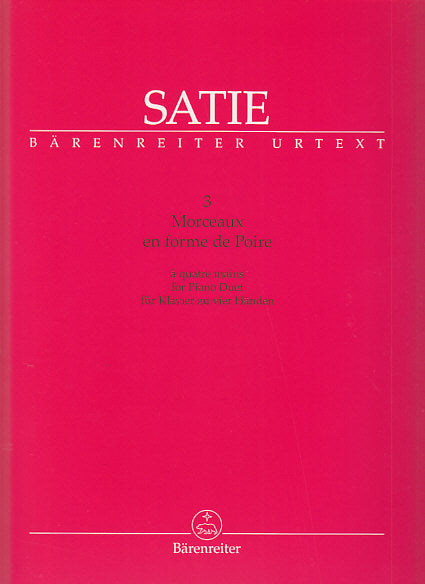 Satie, 3 Morceaux em form de poire (Barenreiter)