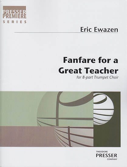 Ewazen, Fanfare for a Great Teacher (Presser)