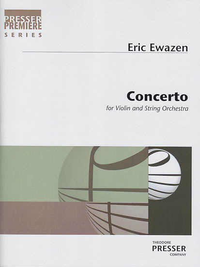 Ewazen, Concerto for Violin and Strin (Presser)