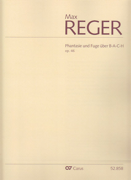 Reger, Phantasie & Fuge BACH op. 46 (Carus)