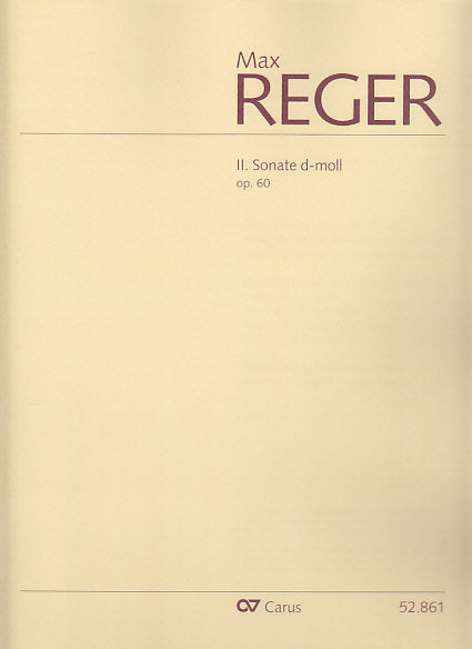 Reger, Sonata No. 2 in d, op. 60 (Carus)