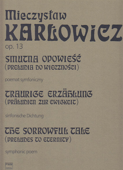 Karlowicz, Dziela 10: Sorrowful Tale (PWM)