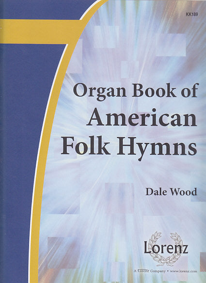 Organ Book of American Folk Hymns (Lorenz)