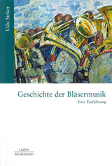 Sirker, Geschichte der Blasermusik: Eine (Laaber-Verlag)