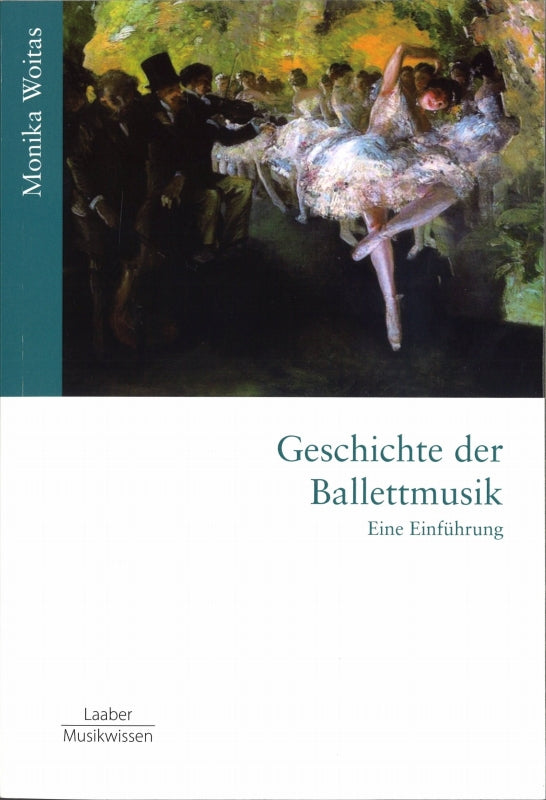 Woitas, Geschichte der Ballettmusik (Laaber-Verlag)