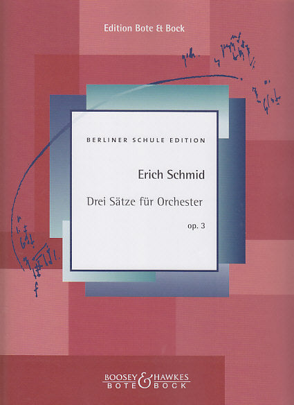 Schmid, 3 Satze fur Orchester op. 3 (Bote & Bock)