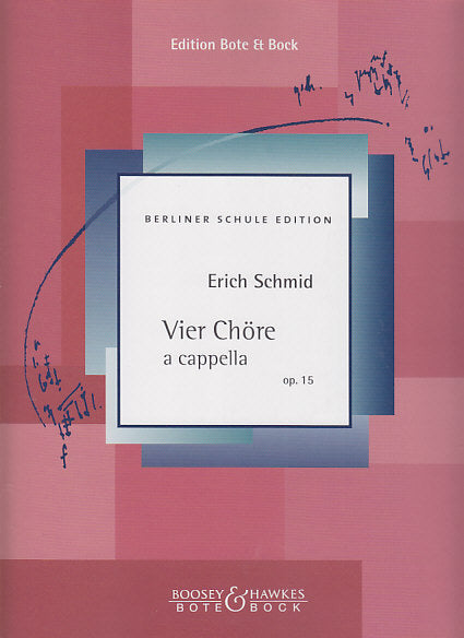 Schmid, 4 Chore a cappella op. 15 (Bote & Bock)