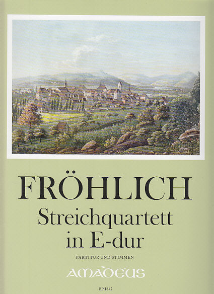 Frohlich, String Quartet in E (Amadeus Verlag)