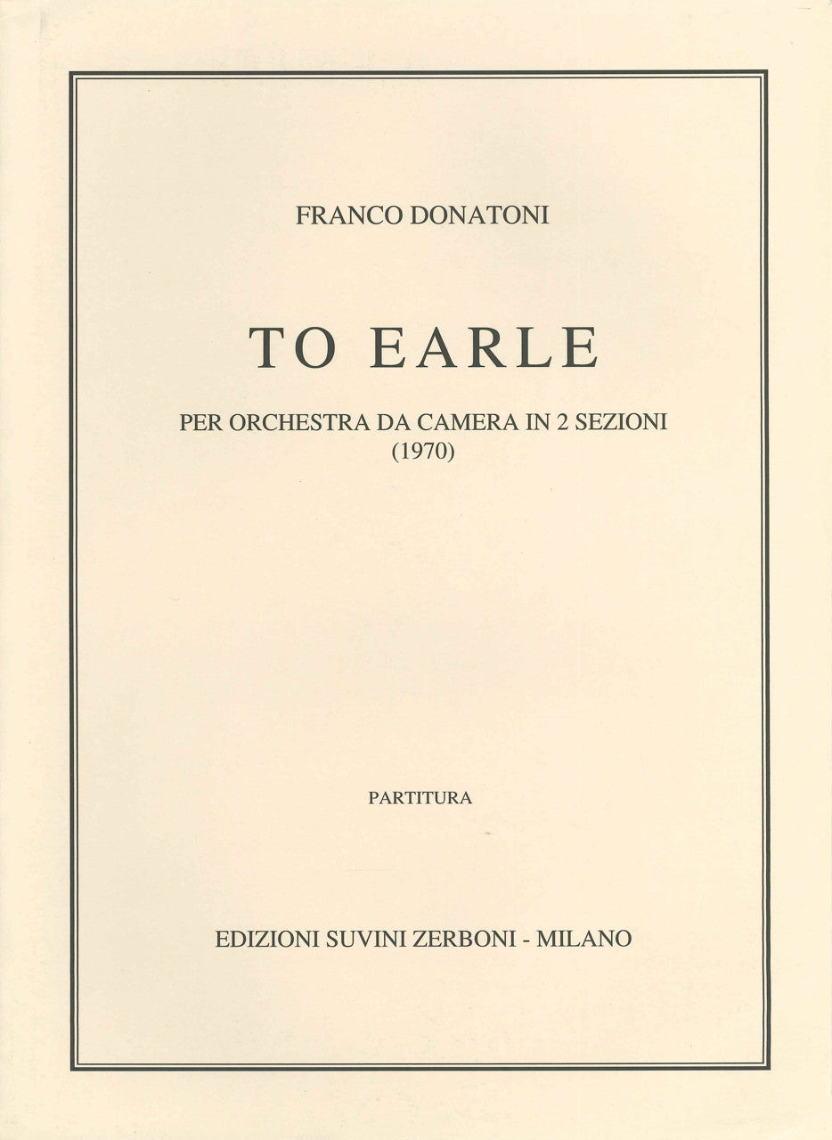 Donatoni, To Earle (1970) per orchestra (Suvini Zerboni)