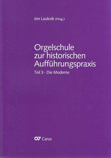 Laukvik, Orgelschule Auffuhrungspraxis 3 (Carus)