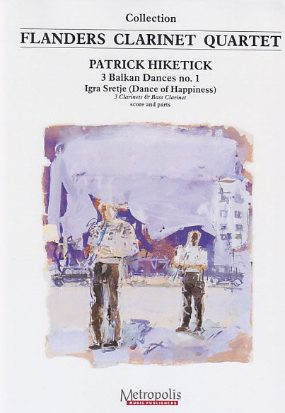 Hiketick, 3 Balkan Dances, No. 1 (Metropolis)