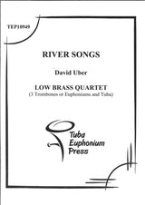 Uber, River Songs (3Tbn/3Euph,Tba) (Tuba-Euphonium Press)