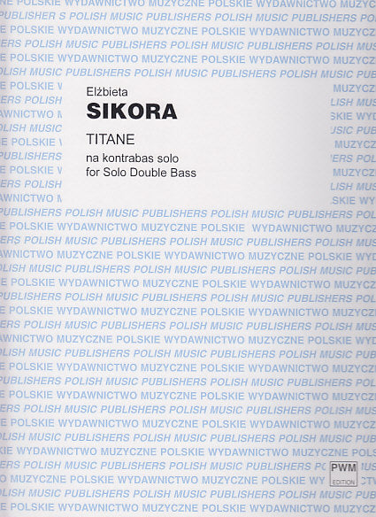 Sikora, Titane, for Solo Double Bass (PWM)