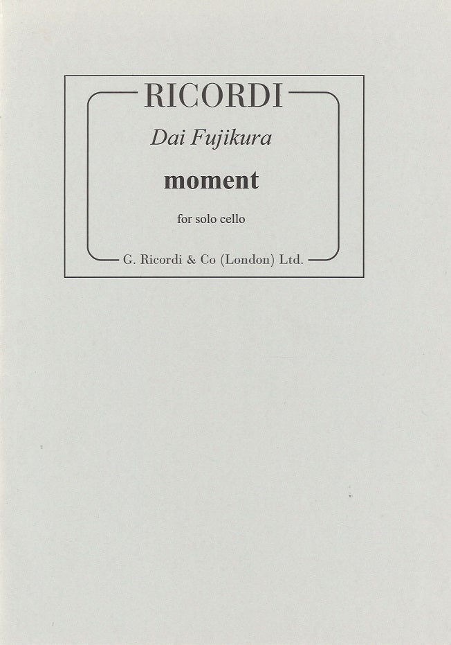 Fujikura, Moment, for Solo Cello (Ricordi)