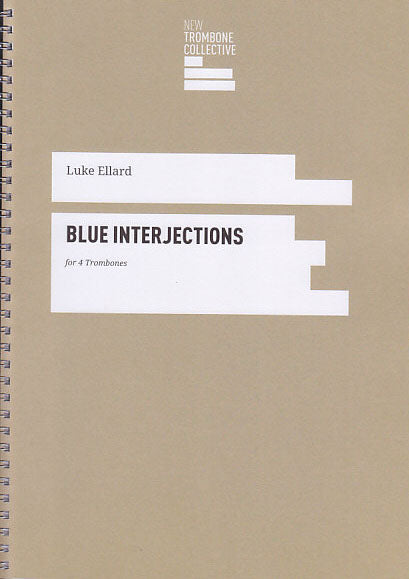 Ellard, Blue Interjections (4Tbn) (New Trombone Collective)