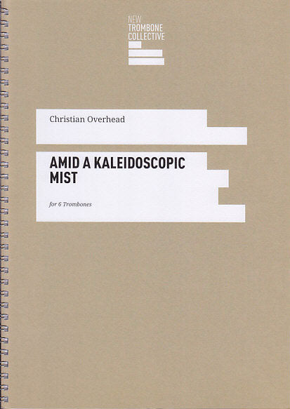 Overhead, Amid a Kaleidoscopic Mist (New Trombone Collective)