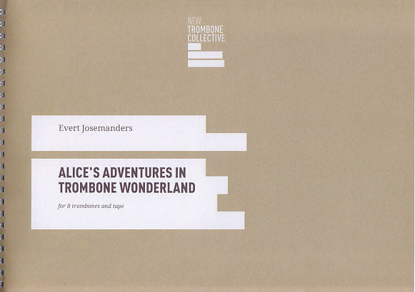Josemanders, Alice in Trombone Wonderlan (New Trombone Collective)