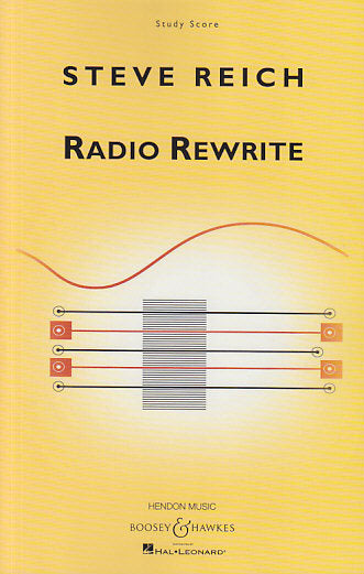 Reich, Radio Rewrite (2012) (Boosey)