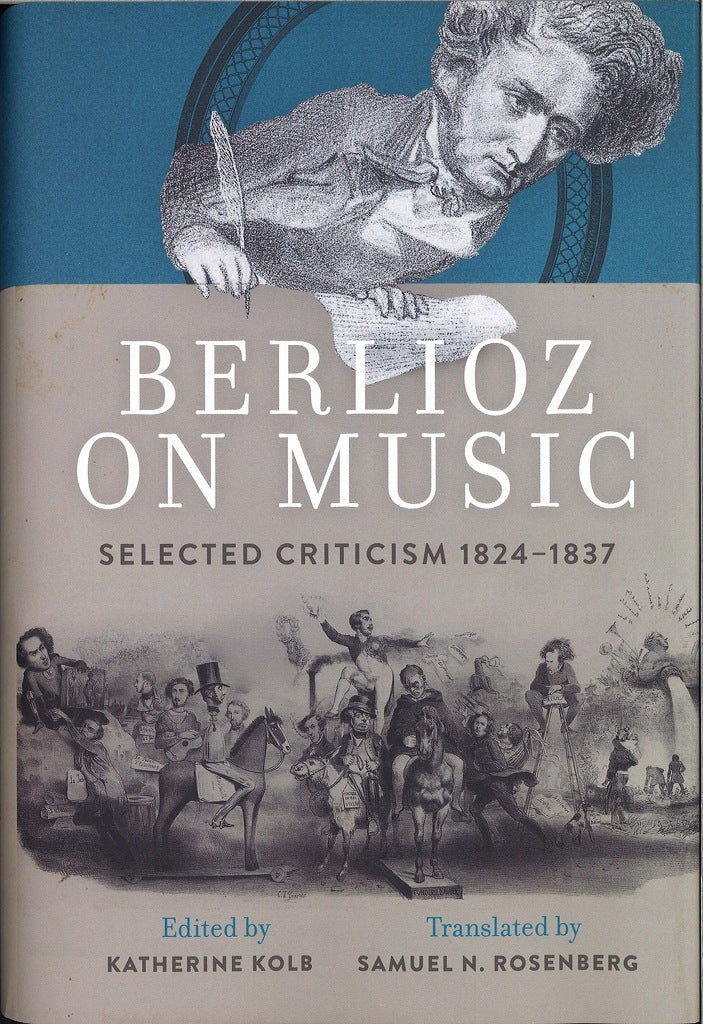 Kolb, Berlioz on Music (Oxford University Press)