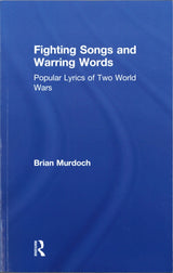 Murdoch,Fighting Songs and Warring Words (Routledge)